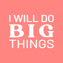 Vinyl Wall Art Decal - I Will Do Big Things - 17" x 22.5" - Trendy Inspirational Optimistic Vibes Quote Sticker For Home Bedroom Closet Living Room Office Gym Fitness Decor 1