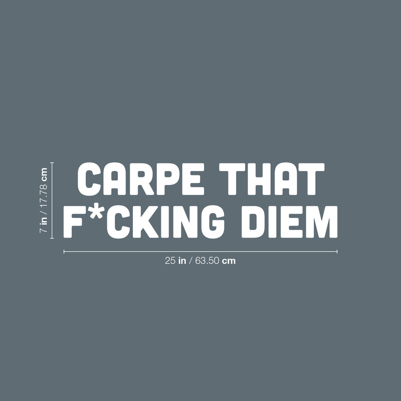 Vinyl Wall Art Decal - Carpe That F*cking Diem - 7" x 25" - Trendy Motivational Fun Positive Sarcastic Adult Quote Sticker For Office Gym Coffee Shop Living Room Bedroom Decor 4