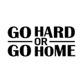 Vinyl Wall Art Decal - Go Hard Or Go Home - 12. Trendy Motivating Positive Healthy Quote Sticker For Office Home Workout Room Yoga Dance Center Gym Fitness Lifestyle Decor 1