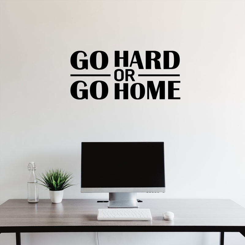 Vinyl Wall Art Decal - Go Hard Or Go Home - 12.5" x 28" - Trendy Motivating Positive Healthy Quote Sticker For Office Home Workout Room Yoga Dance Center Gym Fitness Lifestyle Decor 2