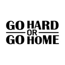 Vinyl Wall Art Decal - Go Hard Or Go Home - 12.5" x 28" - Trendy Motivating Positive Healthy Quote Sticker For Office Home Workout Room Yoga Dance Center Gym Fitness Lifestyle Decor 1