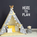 Vinyl Wall Art Decal - Here To Play - 23" x 17" - Trendy Motivating Fun Good Vibes Quote Sticker For Home Living Room Kids Room Playroom Classroom Daycare Kindergarten Decor 3