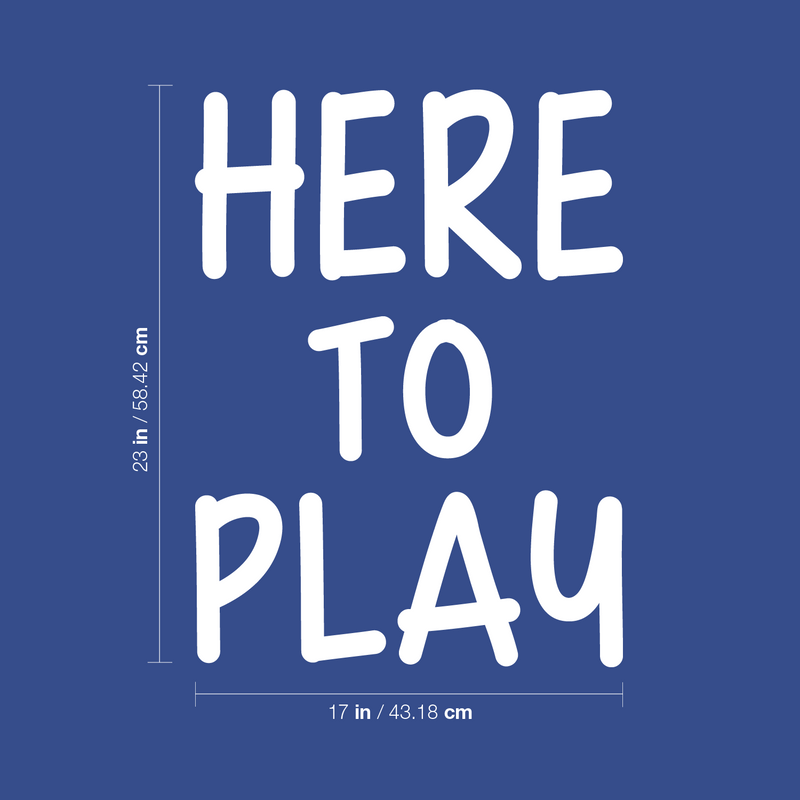 Vinyl Wall Art Decal - Here To Play - 23" x 17" - Trendy Motivating Fun Good Vibes Quote Sticker For Home Living Room Kids Room Playroom Classroom Daycare Kindergarten Decor 4