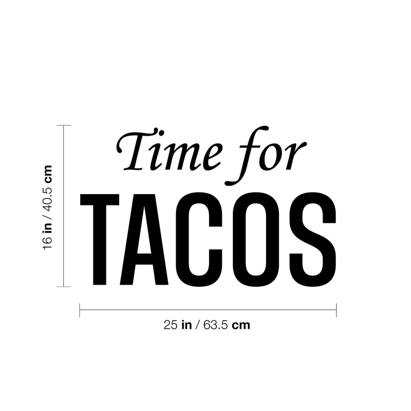 Vinyl Wall Art Decal - Time For Tacos - Trendy Funny Humorous Joke Quote Sticker For Home Kitchen Dining Room Mexican Restaurant Storefront Office Decor 4