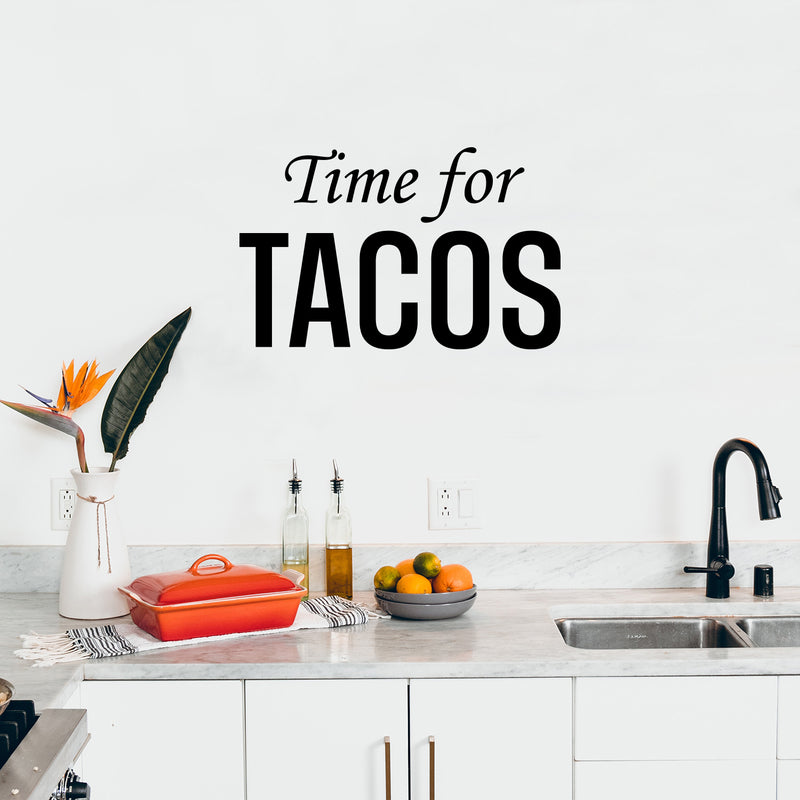 Vinyl Wall Art Decal - Time For Tacos - Trendy Funny Humorous Joke Quote Sticker For Home Kitchen Dining Room Mexican Restaurant Storefront Office Decor 2