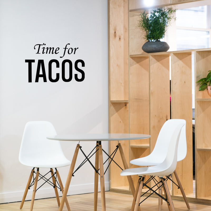 Vinyl Wall Art Decal - Time For Tacos - Trendy Funny Humorous Joke Quote Sticker For Home Kitchen Dining Room Mexican Restaurant Storefront Office Decor 3