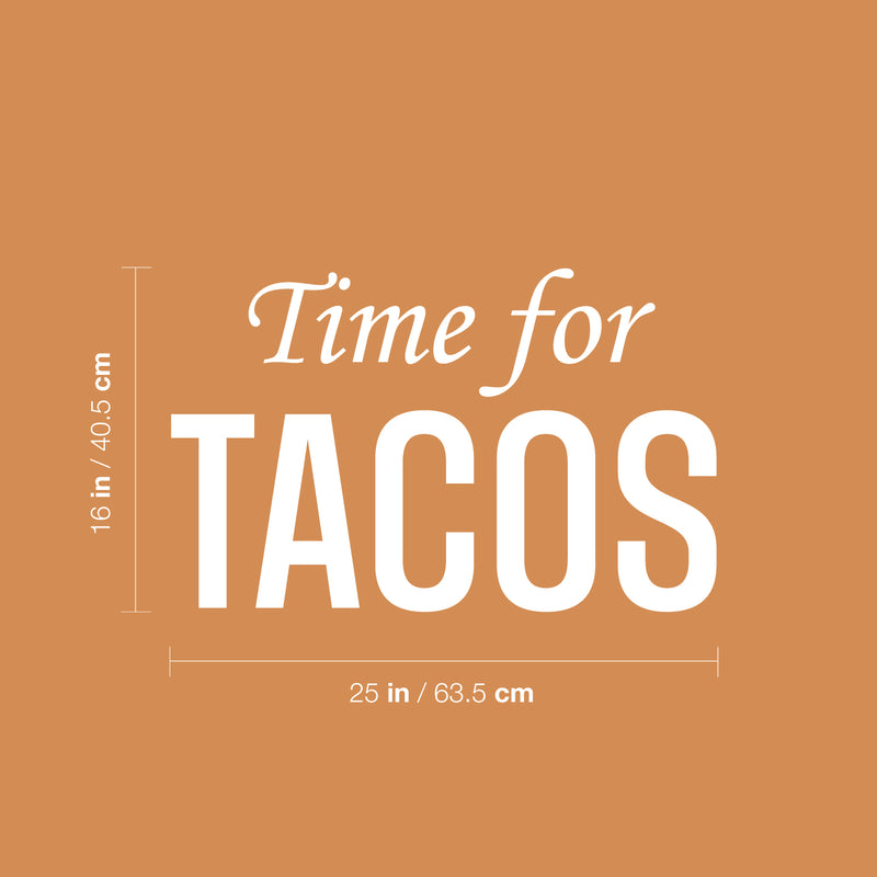 Vinyl Wall Art Decal - Time For Tacos - 16" x 25" - Trendy Funny Humorous Joke Quote Sticker For Home Kitchen Dining Room Mexican Restaurant Storefront Office Decor 4