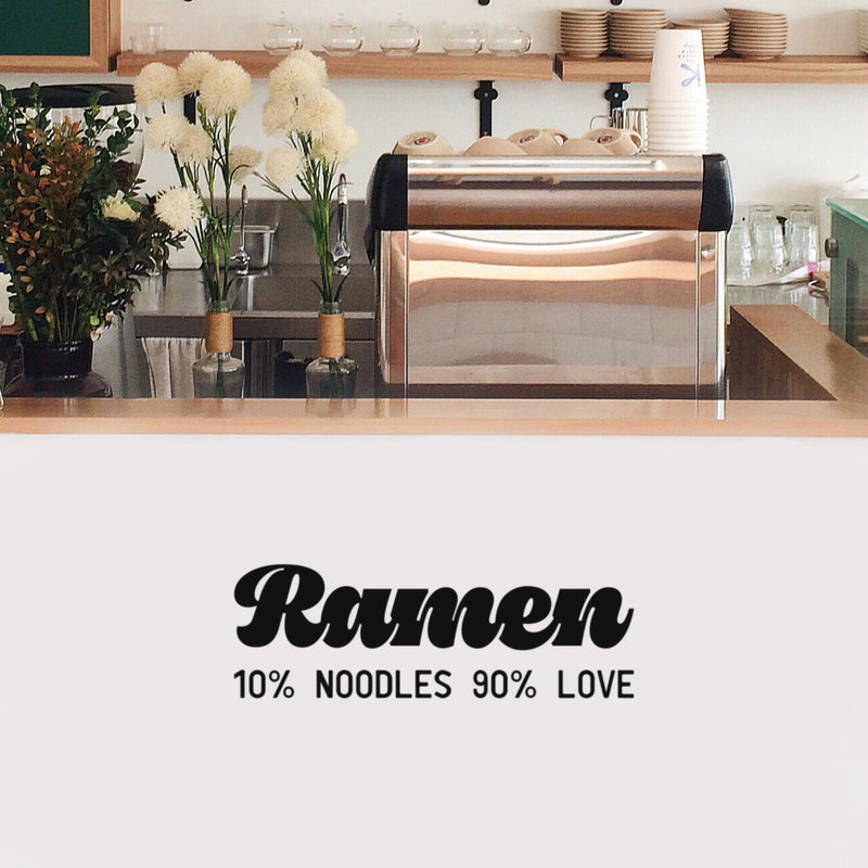 Vinyl Wall Art Decal - Ramen. 10% Noodles 90% Love - 10" x 30" - Trendy Fun Humorous Food Quote Sticker For Home Kitchen Dining Room Asian Restaurant Storefront Office Decor 2