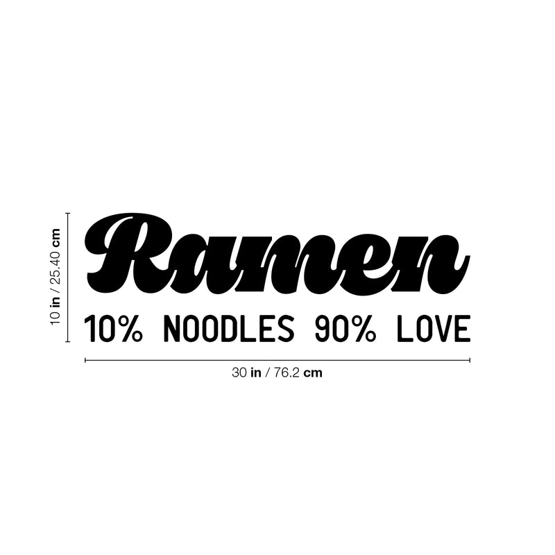 Vinyl Wall Art Decal - Ramen. 10% Noodles 90% Love - Trendy Fun Humorous Food Quote Sticker For Home Kitchen Dining Room Asian Restaurant Storefront Office Decor 4