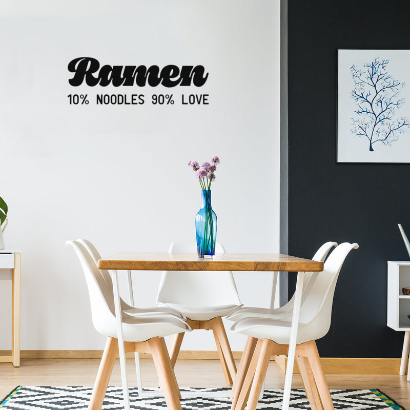 Vinyl Wall Art Decal - Ramen. 10% Noodles 90% Love - Trendy Fun Humorous Food Quote Sticker For Home Kitchen Dining Room Asian Restaurant Storefront Office Decor 3