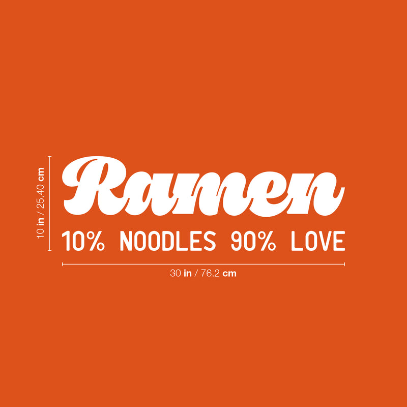 Vinyl Wall Art Decal - Ramen. 10% Noodles 90% Love - 10" x 30" - Trendy Fun Humorous Food Quote Sticker For Home Kitchen Dining Room Asian Restaurant Storefront Office Decor 4