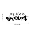 Vinyl Wall Art Decal - My Life Is Abundant - 9. Modern Motivational Quote Sticker For Home School Classroom Living Room Work Office Bedroom Decor 4