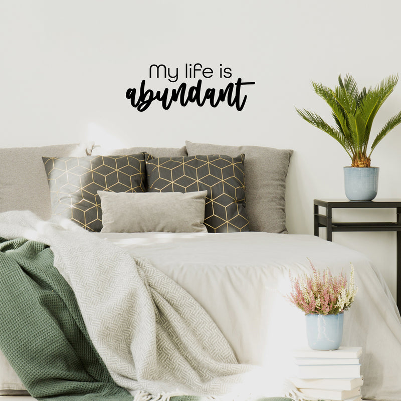 Vinyl Wall Art Decal - My Life Is Abundant - 11" x 25" - Modern Motivational Quote Sticker For Home School Classroom Living Room Work Office Bedroom Decor 2