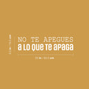 Vinyl Wall Art Decal - No Te Apegues A Lo Que Te Apaga / Don't Get Attached To What Turns You Off - 6.5" x 25" - Positive Spanish Quote Sticker For Home Office School Decor 4