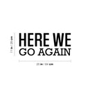 Vinyl Wall Art Decal - Here We Go Again - 11" x 25" - Trendy Inspirational Positive Healthy Quote Sticker For Office Home Workout Room Yoga Dance Center Gym Fitness Lifestyle Decor 4