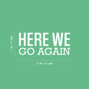 Vinyl Wall Art Decal - Here We Go Again - 11" x 25" - Trendy Inspirational Positive Healthy Quote Sticker For Office Home Workout Room Yoga Dance Center Gym Fitness Lifestyle Decor 4