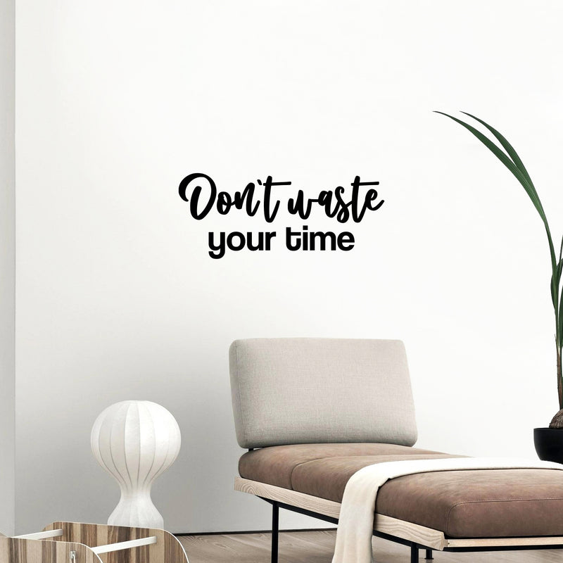 Vinyl Wall Art Decal - Don't Waste Your Time - 10.5" x 25" - Trendy Positive Lifestyle Quote Sticker For Home Bedroom Closet Living Room School Office Coffee Shop Decor 2