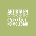 Vinyl Wall Art Decal - Artista En Proceso Creativo; No Molestar / Artist in Creative Process; Do Not Disturb - 17" x 21.5"- Inspiring Spanish Quote Sticker For School Office Decor 1