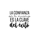 Vinyl Wall Art Decal - La Confianza En Ti Mismo Es La CLave Del Éxito / Self Confidence Is The Key To Success - Trendy Positive Spanish Quote Sticker For Home School Office Decor 1
