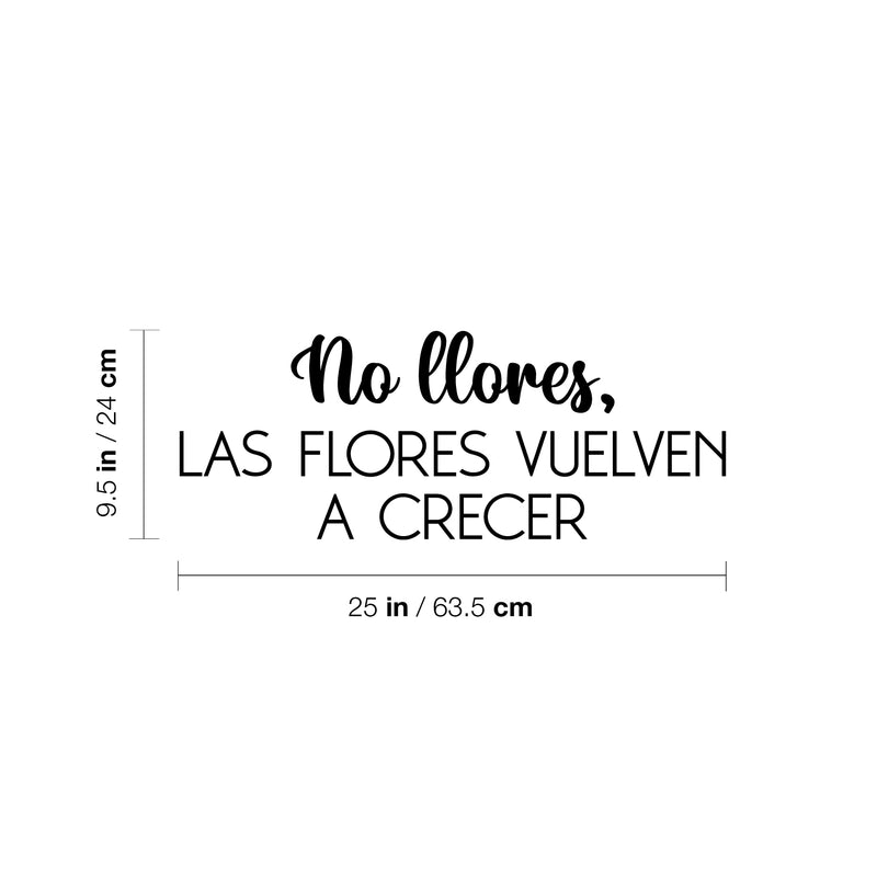 Vinyl Wall Art Decal - No Llores; Las Flores Vuelven A Crecer / Don't Cry; The Flowers Grow Again - 9. Good Vibes Spanish Quote Sticker For Bedroom Closet Living Room Decor 4