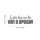Vinyl Wall Art Decal - Esta Luz No La Van A Apagar / This Light Will Not Be Turned Off - 8.5" x 25" - Fun Good Vibes Spanish Quote Sticker For Bedroom Closet Living Room Decor 4