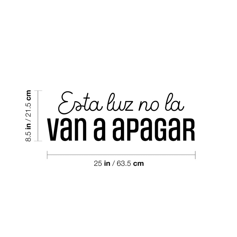 Vinyl Wall Art Decal - Esta Luz No La Van A Apagar / This Light Will Not Be Turned Off - 8.5" x 25" - Fun Good Vibes Spanish Quote Sticker For Bedroom Closet Living Room Decor 4