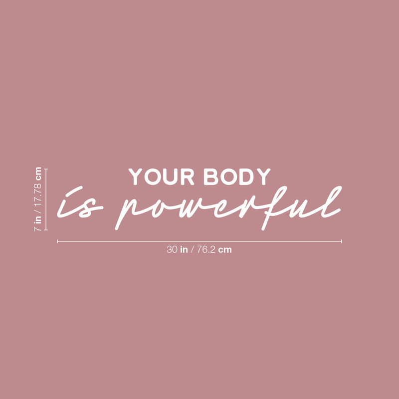 Vinyl Wall Art Decal - Your Body Is Powerful - 7" x 30" - Clothes Icons Trendy Inspirational Quote Sticker For Home Bedroom Closet Living Room Self Love Makeup Mirror Decor 4