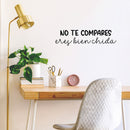 Vinyl Wall Art Decal - No Te Compares; Eres Bien Chida / Do Not Compare Yourself; You Are Very Cool - 6.5" x 25" - Lovely Spanish Quote Sticker For Bedroom Closet School Office Decor 2