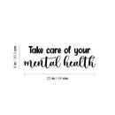 Vinyl Wall Art Decal - Take Care Of Your Mental Health - 8" x 25" - Modern Inspirational Optimism Quote Sticker For Home Bedroom Living Room Makeup Mirror Therapist Office Decor 4