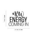 Vinyl Wall Art Decal - New Energy Coming In - 17" x 24.5" - Trendy Motivating Positive Quote Sticker For Home  School Office Coffee Shop Decor 4