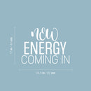 Vinyl Wall Art Decal - New Energy Coming In - 17" x 24.5" - Trendy Motivating Positive Quote Sticker For Home  School Office Coffee Shop Decor 4