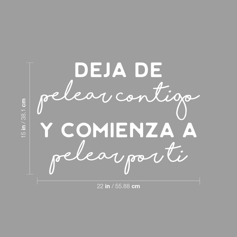 Vinyl Wall Art Decal - Deja De Pelear Contigo Y Comienza A Pelear Por Ti / Stop Fighting With You And Start Fighting For You - 15" x 22"- Spanish Quote Sticker For Home Office Decor 4