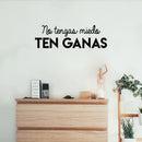 Vinyl Wall Art Decal - No Tengas Miedo Ten Ganas / Don't Be Afraid; Be Willing - 8" x 25" - Trendy Motivating Positive Spanish Quote Sticker For Home School Office Coffee Shop Decor 3