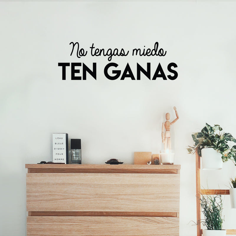 Vinyl Wall Art Decal - No Tengas Miedo Ten Ganas / Don't Be Afraid; Be Willing - 8" x 25" - Trendy Motivating Positive Spanish Quote Sticker For Home School Office Coffee Shop Decor 3