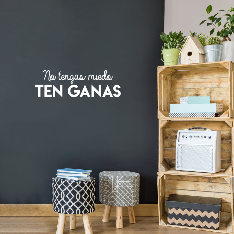 Vinyl Wall Art Decal - No Tengas Miedo Ten Ganas / Don't Be Afraid; Be Willing - 8" x 25" - Trendy Motivating Positive Spanish Quote Sticker For Home School Office Coffee Shop Decor 2