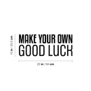 Vinyl Wall Art Decal - Make Your Own Good Luck - Motivational Modern Optimistic Vibes Quote Sticker For Home Bedroom Closet Living Room School Office Coffee Shop Decor 4