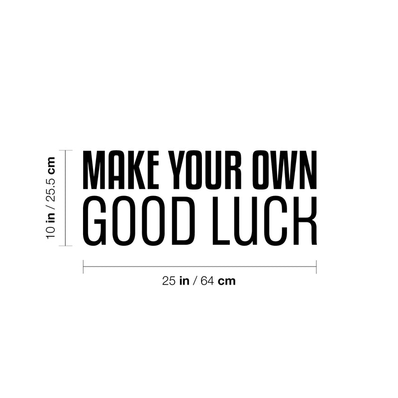 Vinyl Wall Art Decal - Make Your Own Good Luck - 10" x 25" - Motivational Modern Optimistic Vibes Quote Sticker For Home Bedroom Closet Living Room School Office Coffee Shop Decor 4