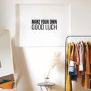 Vinyl Wall Art Decal - Make Your Own Good Luck - Motivational Modern Optimistic Vibes Quote Sticker For Home Bedroom Closet Living Room School Office Coffee Shop Decor 2