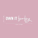 Vinyl Wall Art Decal - Own It Baby - 6" x 22" - Trendy Inspirational Optimism Quote Sticker For Home Office Living Room Bedroom Closet Makeup Mirror Decor 4