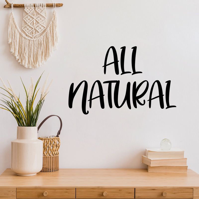 Vinyl Wall Art Decal - All Natural - Trendy Motivational Healthy Lifestyle Quote Sticker For Home Living Room Kitchen Restaurant Storefront Office Coffee Shop Decor 3