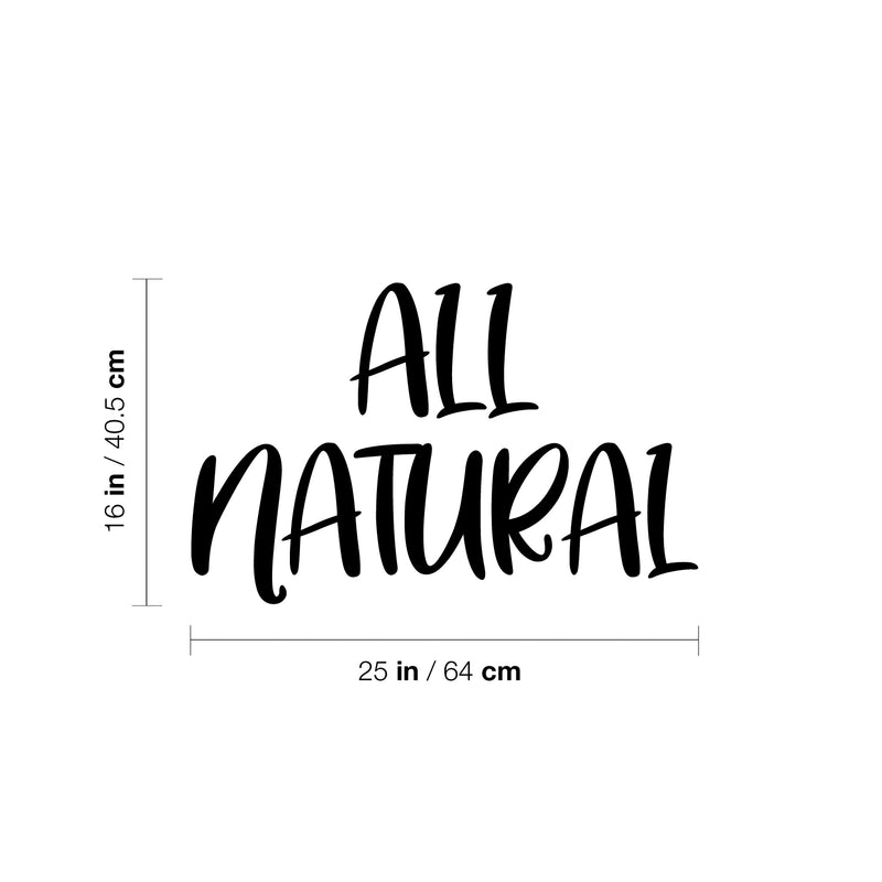 Vinyl Wall Art Decal - All Natural - 16" x 25" - Trendy Motivational Healthy Lifestyle Quote Sticker For Home Living Room Kitchen Restaurant Storefront Office Coffee Shop Decor 4