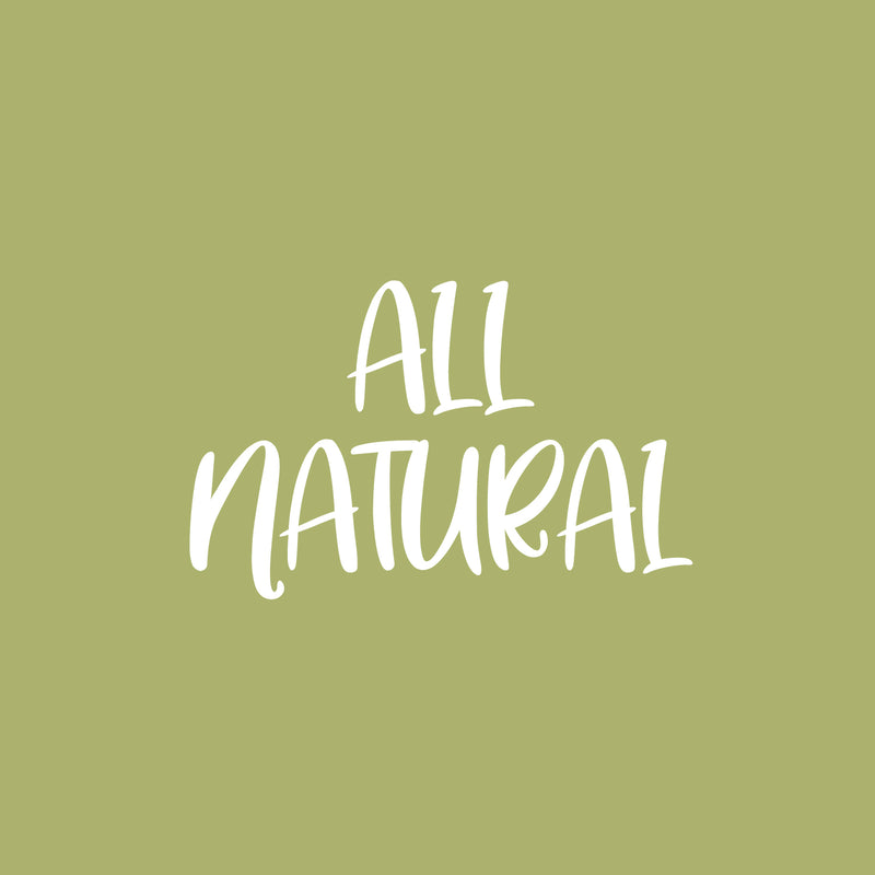 Vinyl Wall Art Decal - All Natural - 16" x 25" - Trendy Motivational Healthy Lifestyle Quote Sticker For Home Living Room Kitchen Restaurant Storefront Office Coffee Shop Decor 2