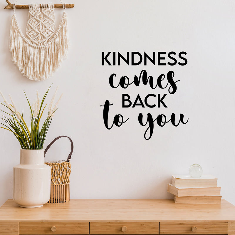 Vinyl Wall Art Decal - Kindness Comes Back To You - 17" x 17" - Modern Inspirational Positive Quote Sticker For Home Office Bedroom Living Room Kids Room Coffee Shop Decor 2