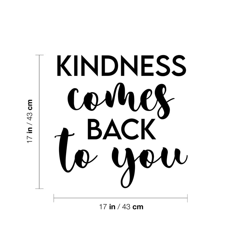 Vinyl Wall Art Decal - Kindness Comes Back To You - 17" x 17" - Modern Inspirational Positive Quote Sticker For Home Office Bedroom Living Room Kids Room Coffee Shop Decor 4