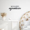 Vinyl Wall Art Decal - No Olvides Agradecer / Do Not Forget To Thank - 10" x 25"- Modern Lovely Optimistic Spanish Quote Sticker For Home Bedroom Closet Dining Room School Decor 2