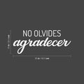 Vinyl Wall Art Decal - No Olvides Agradecer / Do Not Forget To Thank - 10" x 25"- Modern Lovely Optimistic Spanish Quote Sticker For Home Bedroom Closet Dining Room School Decor 1