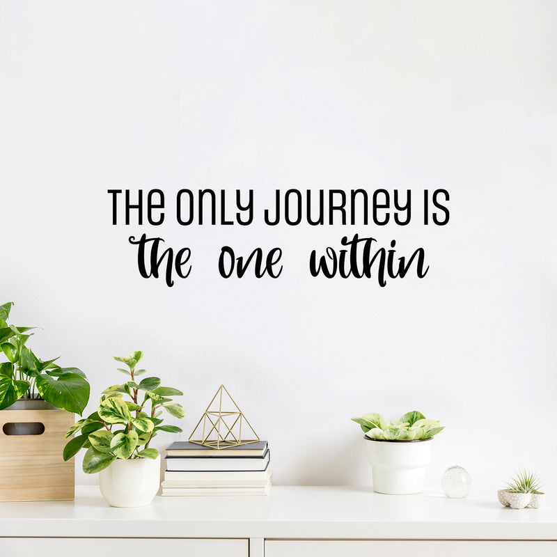 Vinyl Wall Art Decal - The Only Journey Is The One Within - Inspirational Optimistic Self Esteem Quote Sticker For Home Bedroom Closet Living Room Office Coffee Shop Decor 2