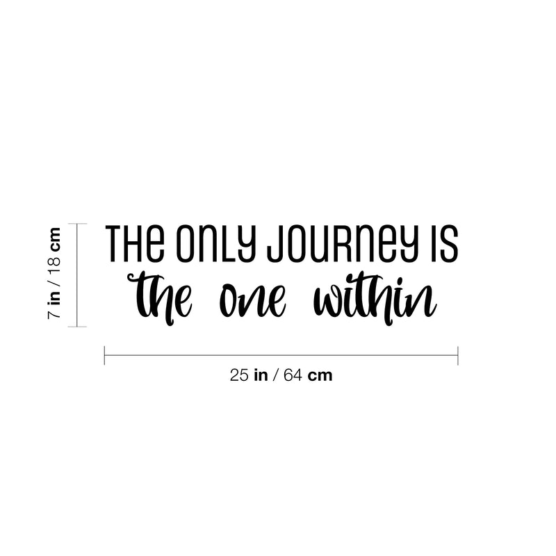 Vinyl Wall Art Decal - The Only Journey Is The One Within - Inspirational Optimistic Self Esteem Quote Sticker For Home Bedroom Closet Living Room Office Coffee Shop Decor 4