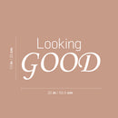 Vinyl Wall Art Decal - Looking Good - 13" x 25" - Trendy Inspirational Optimism Quote Sticker For Home Office Living Room Bedroom Closet Makeup Mirror Decor 4