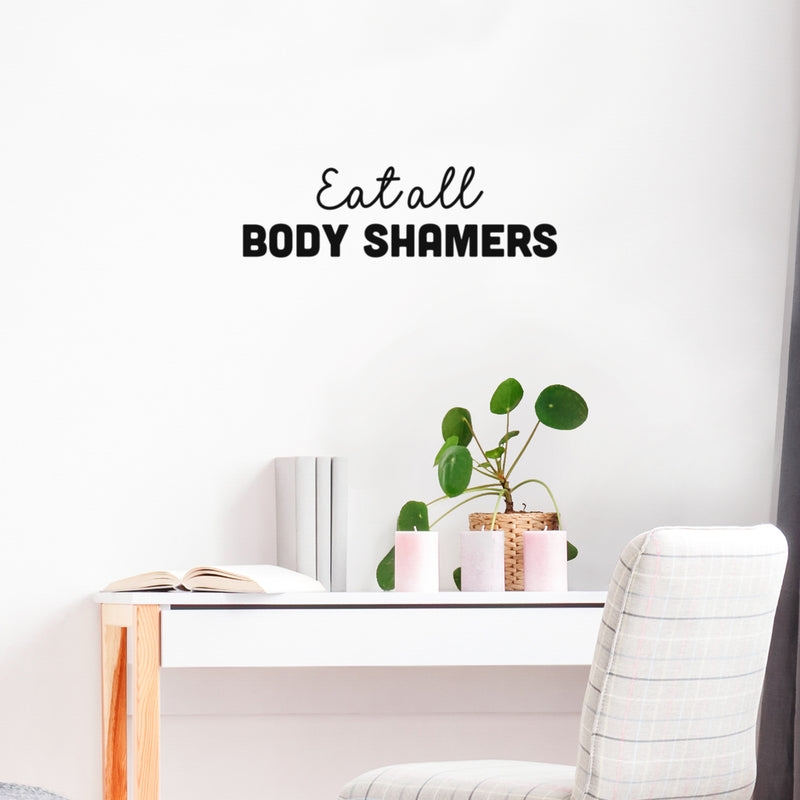 Vinyl Wall Art Decal - Eat All Body Shamers - Sarcasm Trendy Inspirational Positive Quote Sticker For Home Bedroom Closet Living Room Self Love Makeup Mirror Decor 2